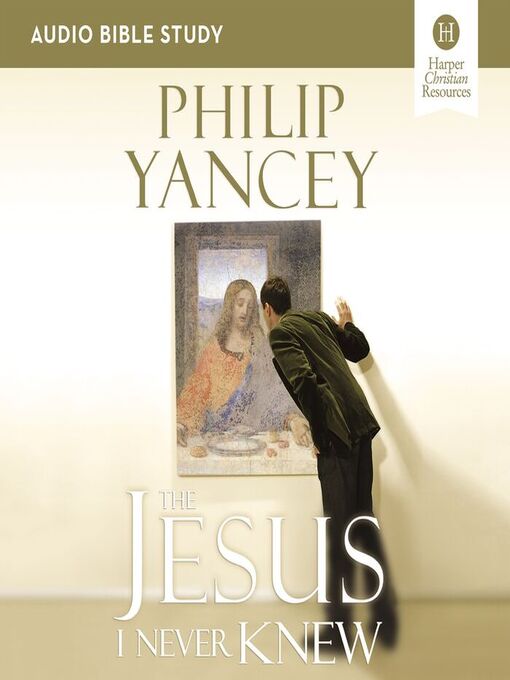 Title details for The Jesus I Never Knew by Philip Yancey - Available